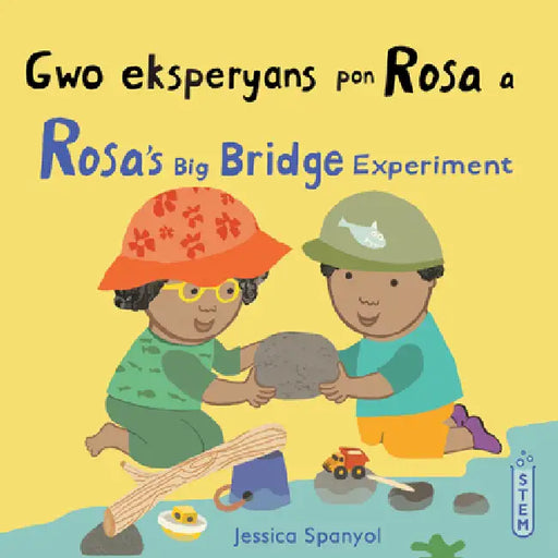 Gwo Eksperyans Pon Rosa a / Rosa's Big Bridge Experiment (Haitian Creole Bilingual Edition) by Jessica Spanyol, Jessica Spanyol, Piedmont Global Language Solutions