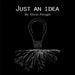 Just an Idea by Alicia Pringle