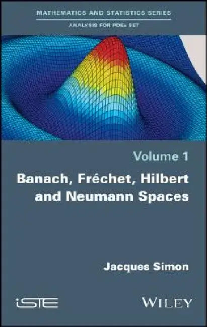 Banach, Frechet, Hilbert and Neumann Spaces by Jacques Simon