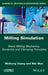 Milling Simulation: Metal Milling Mechanics, Dynamics and Clamping Principles by Weihong Zhang