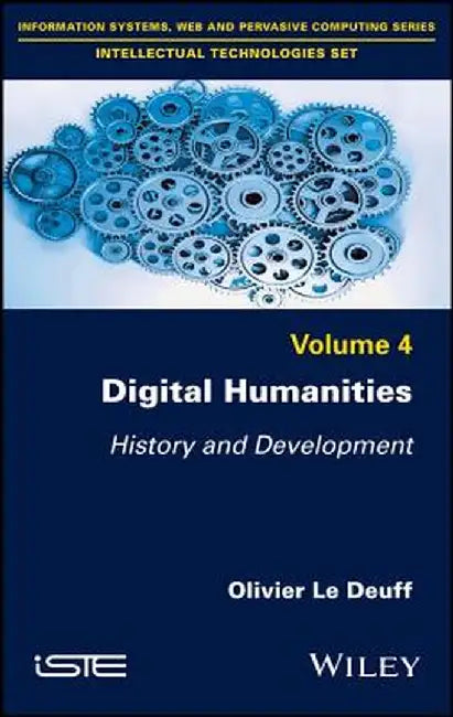 Digital Humanities: History and Development by Olivier Le Deuff