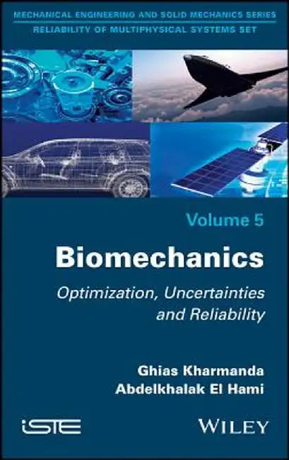 Biomechanics: Optimization, Uncertainties and Reliability by Ghias Kharmanda