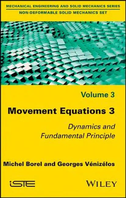 Movement Equations 3: Dynamics and Fundamental Principle by Michel Borel