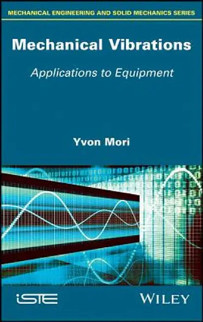 Mechanical Vibrations: Calculus and Tests by Yvon Mori