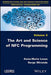 The Art and Science of NFC Programming by Anne-Marie Lesas, Serge Miranda