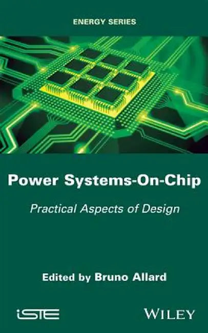 Power Systems-on-Chip: Practical Aspects of Design by Bruno Allard