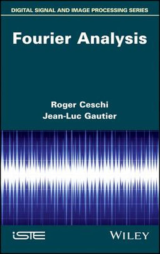 Fourier Analysis by Roger Ceschi, Jean-Luc Gautier
