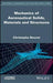 Mechanics of Aeronautical Solids, Materials and Structures by Christophe Bouvet