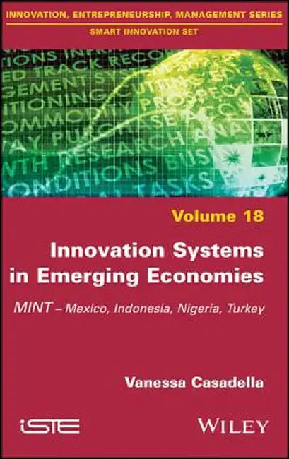 Innovation Systems in Emerging Economies: The Mint Case (Mexico, Indonesia, Nigeria, Turkey) by Vanessa Casadella