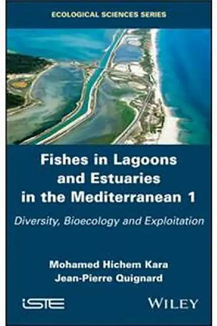 Fishes In Lagoons And Estuaries In The Mediterranean Vol 1: Diversity Bio-Ecology And Exploitation (Vol. 1) by Kara