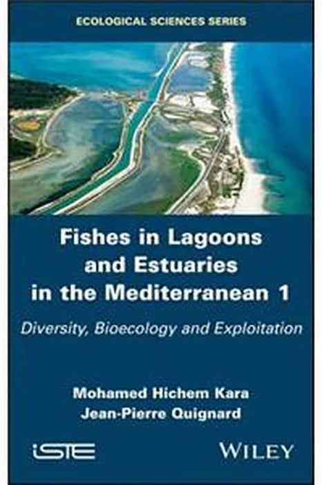 Fishes In Lagoons And Estuaries In The Mediterranean Vol 1: Diversity Bio-Ecology And Exploitation (Vol. 1)