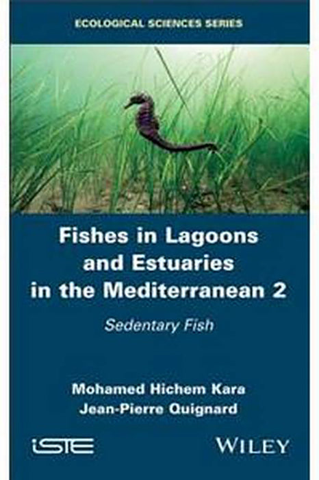 Fishes In Lagoons And Estuaries In The Mediterranean Vol 2: Sedentary Fish (Vol. 2)