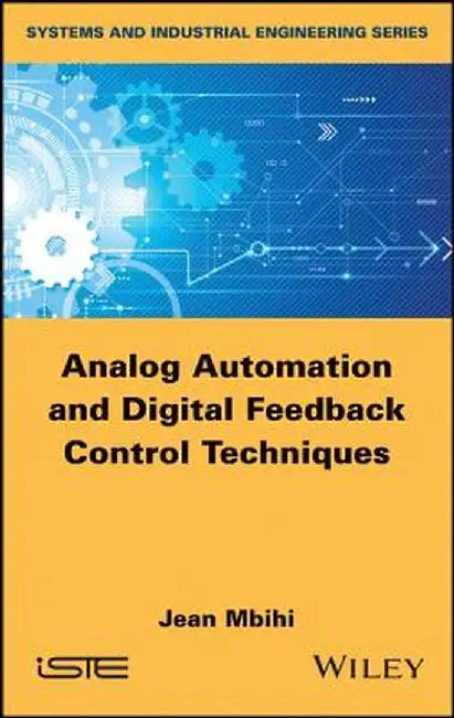 Analog Automation and Digital Feedback Control Techniques by Jean Mbihi