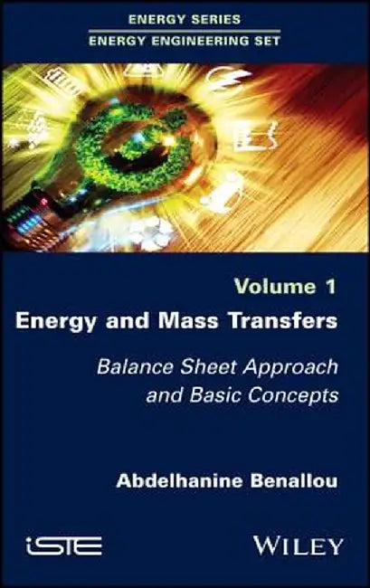 Energy and Mass Transfers: Balance Sheet Approach and Basic Concepts by Abdelhanine Benallou