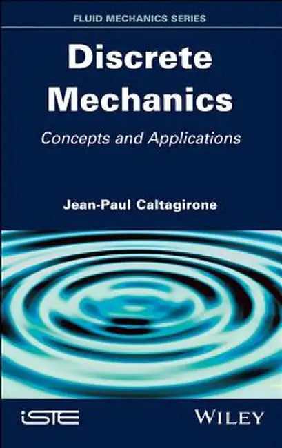 Discrete Mechanics: Concepts and Applications by Jean-Paul Caltagirone