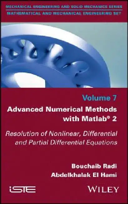 Advanced Numerical Methods with MATLAB 2 Resolution of Nonlinear, Differential and Partial Differential Equations by Bouchaib Radi