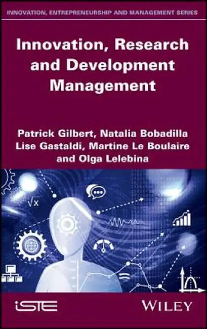 Innovation, Research and Development Management by Patrick Gilbert