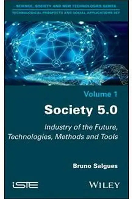 Society 5.0: Industry Of The Future Technologies Methods And Tools by Salgues