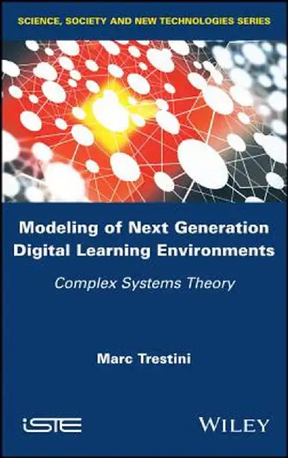 Modeling of Numerical Learning Environments of New Generation: Theory of Complex Systems by Marc Trestini