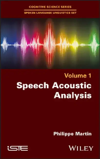 Introduction to Acoustic Analysis of Speech by Philippe Martin