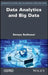 Data Analytics and Big Data: Understand Data and Take to Analytics Applications and Methods by Soraya Sedkaoui