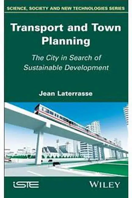 Transport And Town Planning: The City In Search Of Sustainable Development by Laterrasse