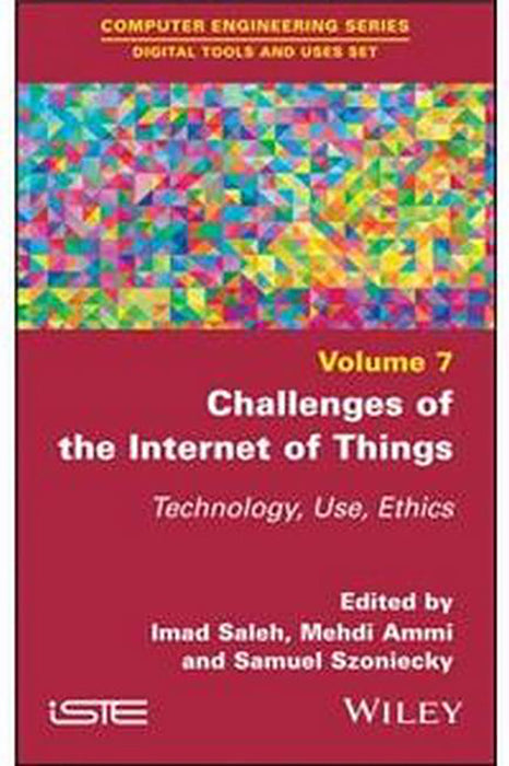 Challenges Of The Internet Of Things: Technology Use Ethics