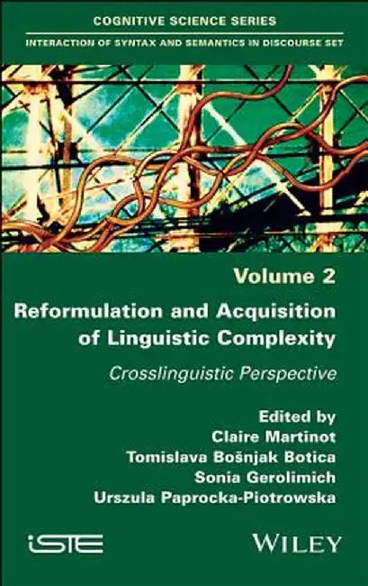 Reformulation and Acquisition of Linguistic Complexity: Crosslinguistic Perspective by Claire Martinot