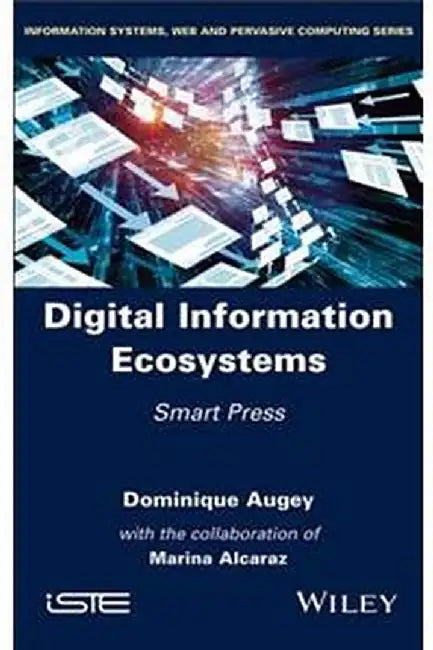 Digital Information Ecosystems: Smart Press by Augey