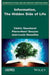 Information The Hidden Side Of Life by Gaucherel