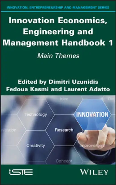 Innovation Economics, Engineering and Management Handbook 1: Main Themes by Dimitri Uzunidis