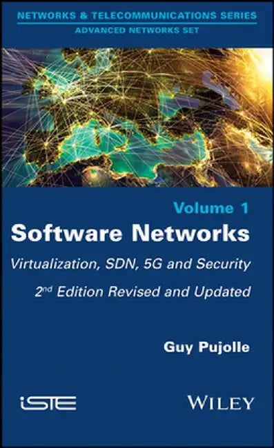 Software Networks: Virtualization, Sdn, 5g, and Security by Guy Pujolle