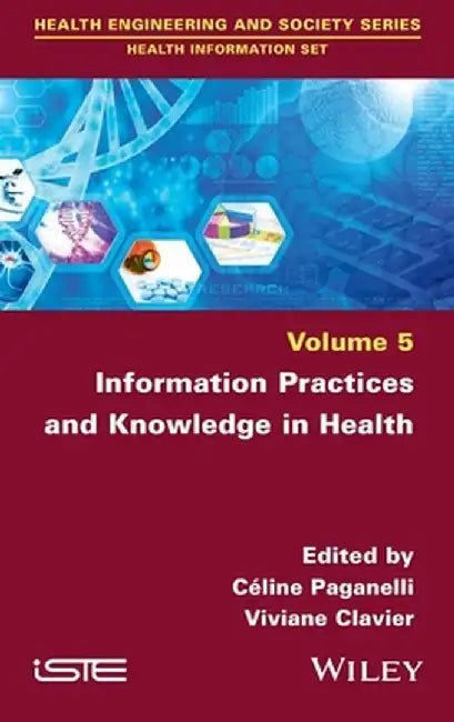 Information Practices and Knowledge in Health by Viviane Clavier