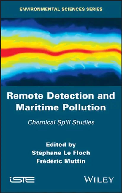 Remote Detection and Maritime Pollution: Chemical Spill Studies by Stephane Le Floch