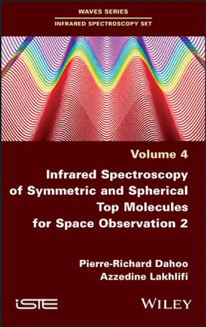Infrared Spectroscopy of Symmetric and Spherical Spindles for Space Observation, Volume 2 by Pierre-Richard Dahoo
