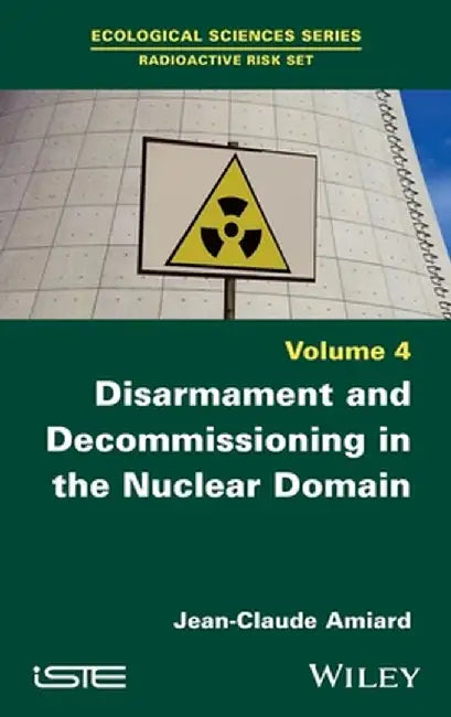 Disarmament and Decommissioning in Nuclear Domain by Jean-Claude Amiard