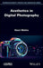 Aesthetics in Digital Photography by Henri Maître