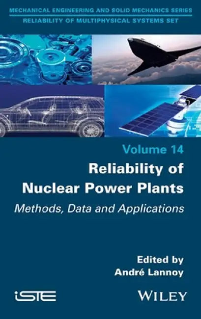 Reliability of Nuclear Power Plants: Methods, Data and Applications by Lannoy