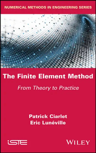The Finite Element Method: From Theory to Practice by Patrick Ciarlet