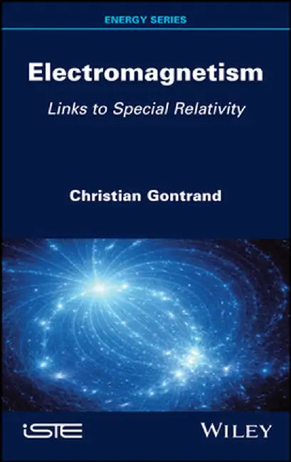 Electromagnetism: Links to Special Relativity by Christian Gontrand