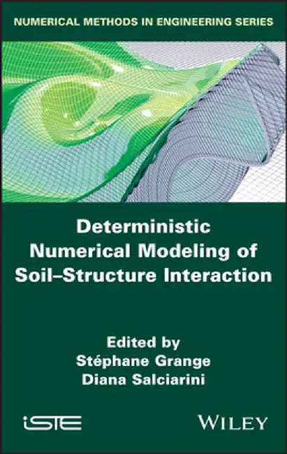 Deterministic Numerical Modeling of Soil Structure Interaction by Stephane Grange
