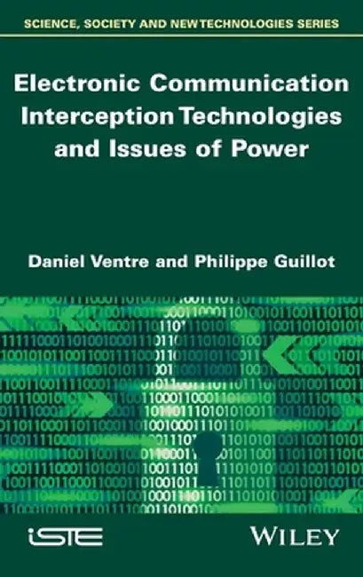 Electronic Communication Interception Technologies And Issues Of Powers by Ventre