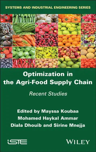 Optimization in the Agri-Food Supply Chain: Recent Studies by Mayssa Koubaa