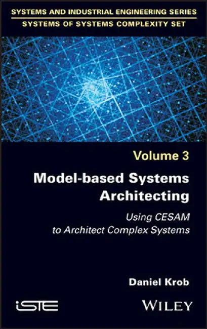 Model-Based Systems Architecting: Using Cesam to Architect Complex Systems by Daniel Krob