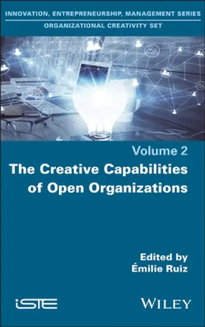 The Creative Capabilities of Open Organizations by Emilie Ruiz