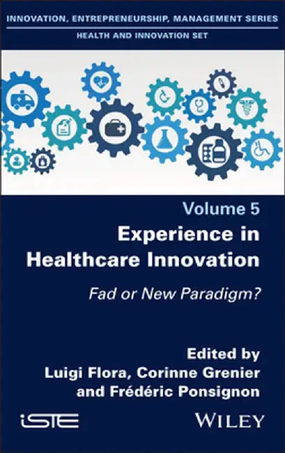 Experience in Healthcare Innovation: Fad or New Paradigm? by Luigi Flora