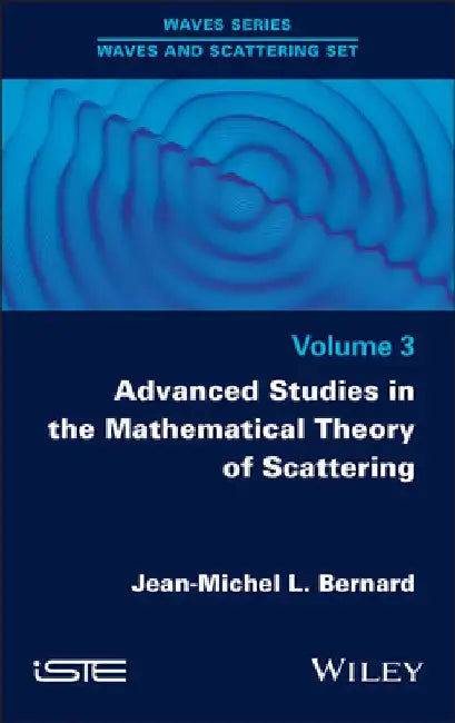 Advanced Studies in the Mathematical Theory of Scattering, Volume 3 by Jean-Michel L. Bernard
