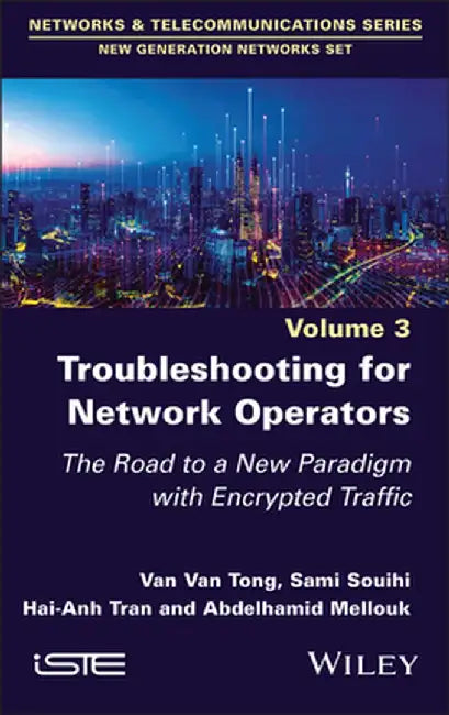 Troubleshooting for Network Operators: The Road to a New Paradigm with Encrypted Traffic by Van Van Tong
