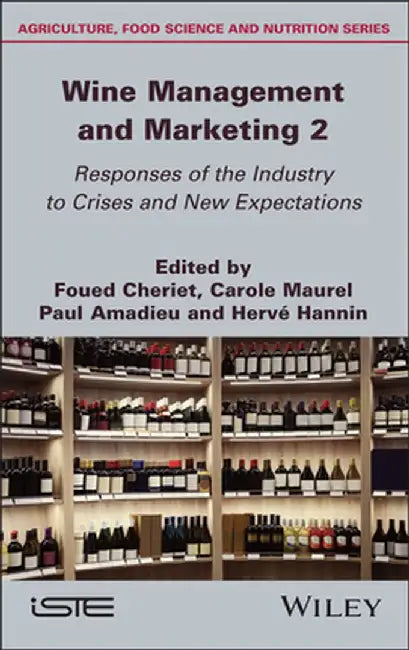 Wine Management and Marketing, Volume 2: Responses of the Industry to Crises and New Expectations by Foued Cheriet