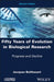 Fifty Years of Evolution in Biological Research: Progress and Decline by Jacques Balthazart